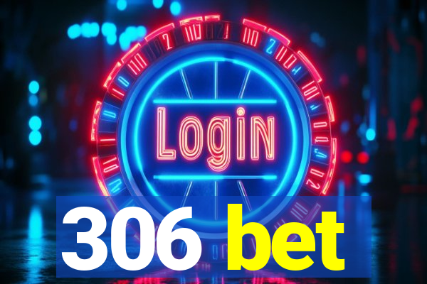 306 bet